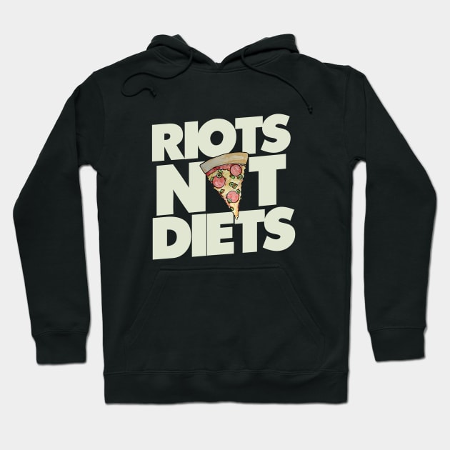 Riots not Diets Hoodie by bubbsnugg